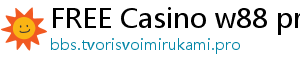 FREE Casino w88 promotion